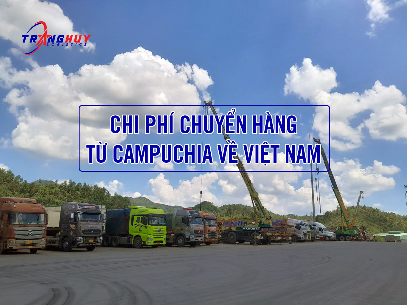 Phí vận chuyển hàng từ Campuchia về Việt Nam chi tiết