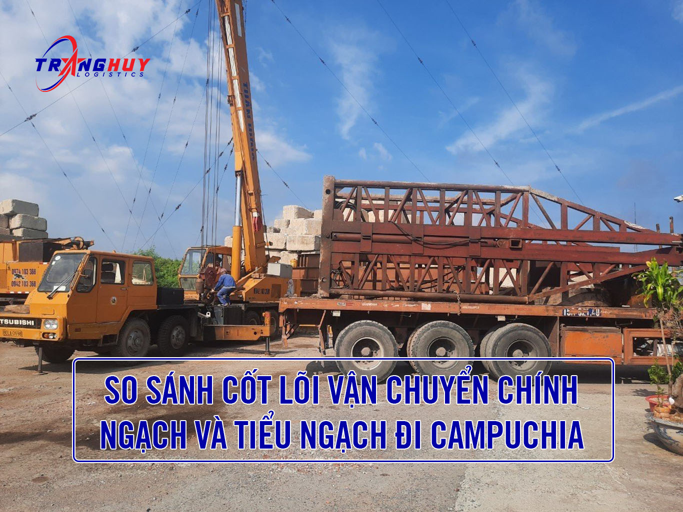 So sánh vận chuyển chính ngạch và tiểu ngạch đi Campuchia
