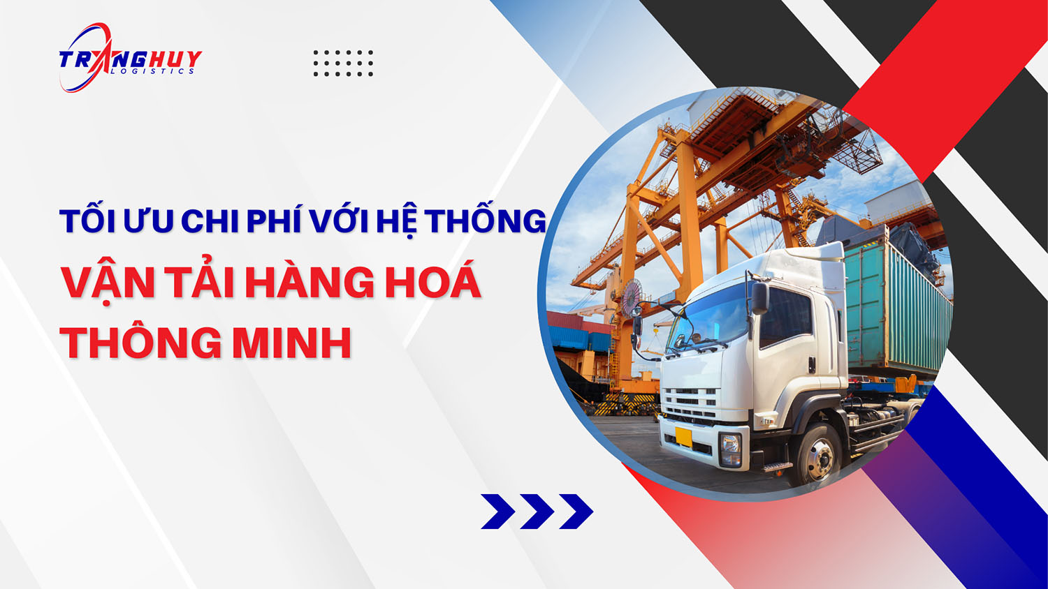 Tối ưu chi phí với hệ thống vận tải hàng hoá thông minh