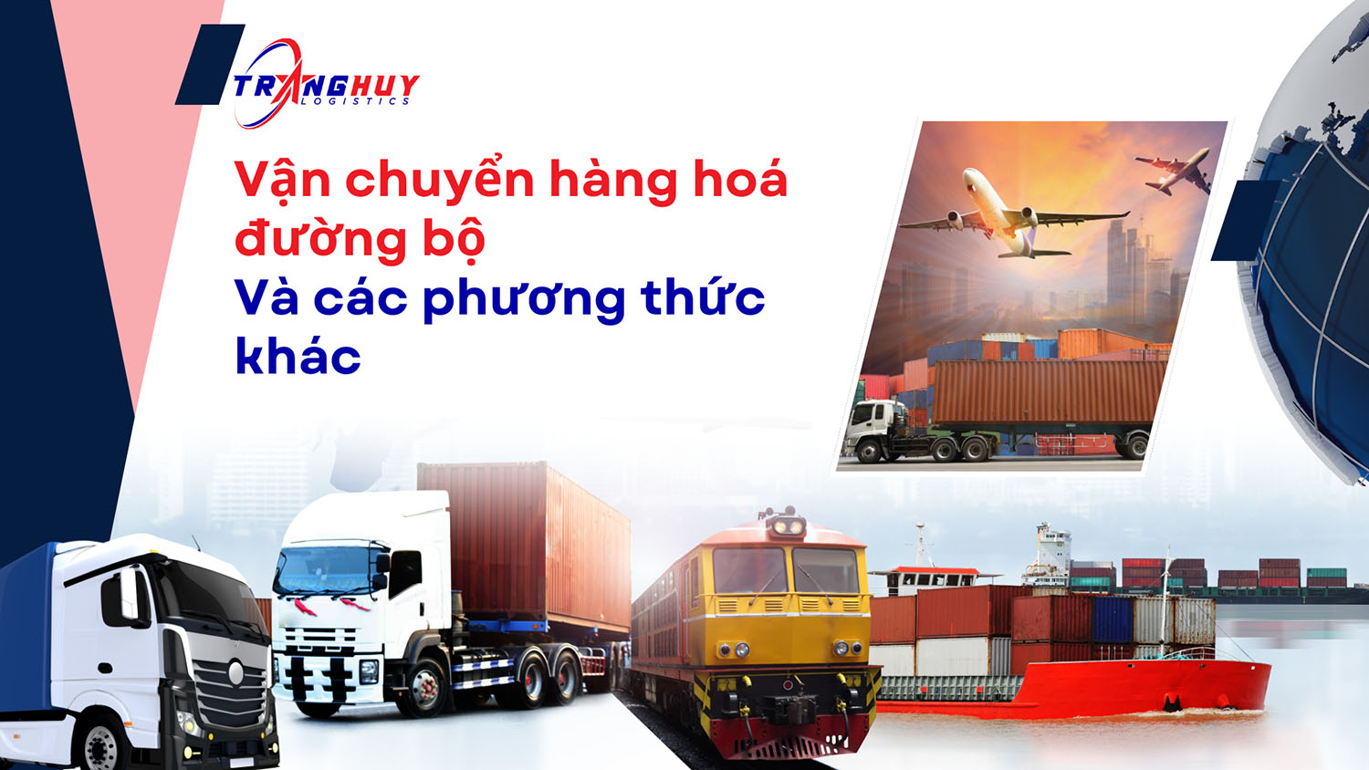 Vận chuyển hàng hoá đường bộ và các phương thức vận chuyển khác