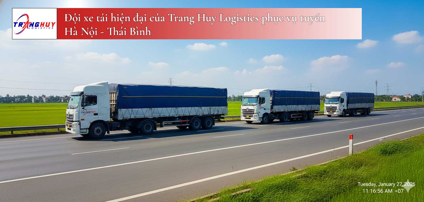 Đội xe tải hiện đại của Trang Huy Logistics phục vụ tuyến Hà Nội - Thái Bình
